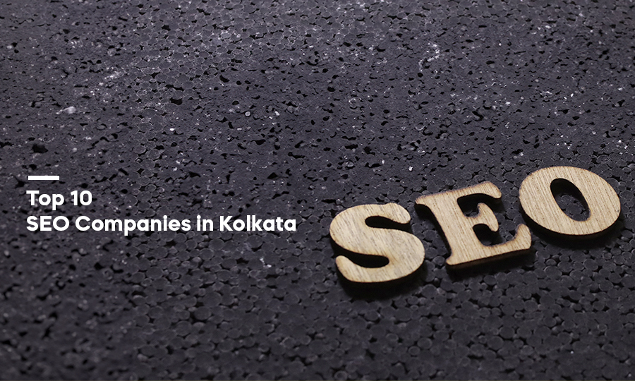 Top 10 SEO Companies in Kolkata: Drive Real Results